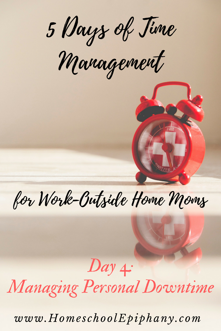 Work Outside Home Mom Managing downtime