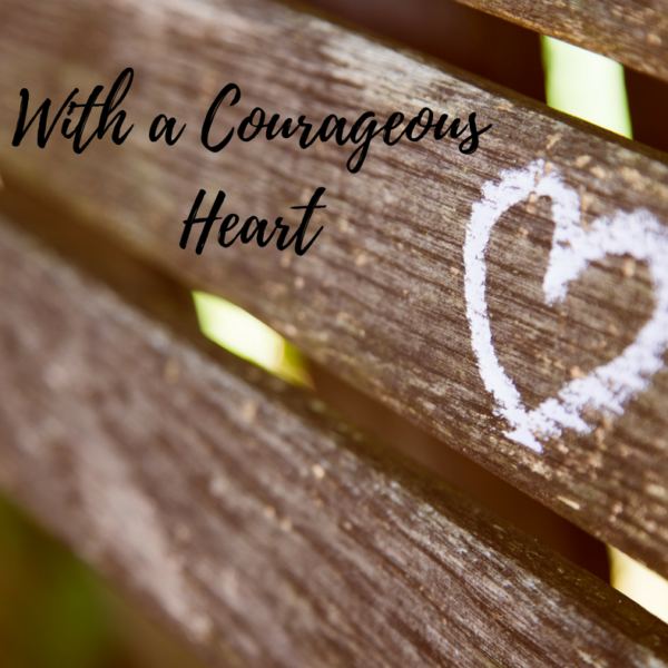 With a Courageous Heart