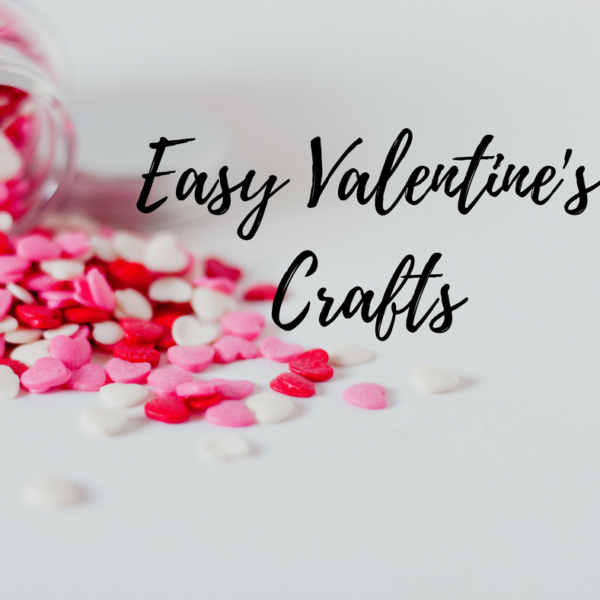 Easy and Simple Valentine’s Crafts