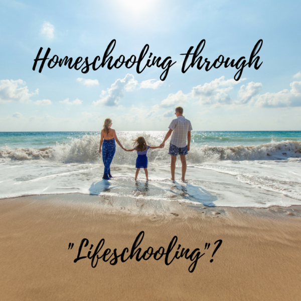 Homeschooling through “Lifeschooling”?