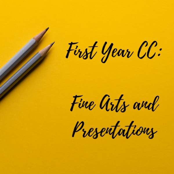 First Year CC: Fine Arts and Presentations