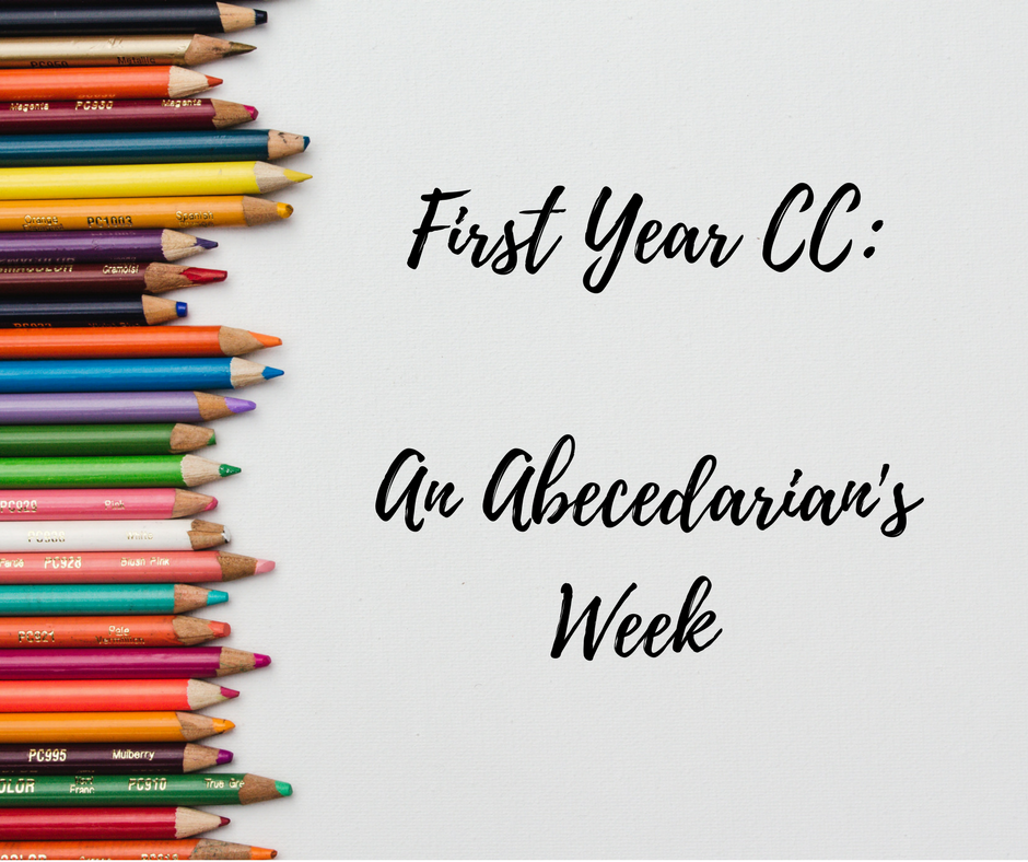 First Year CC: An Abecedarian’s Week