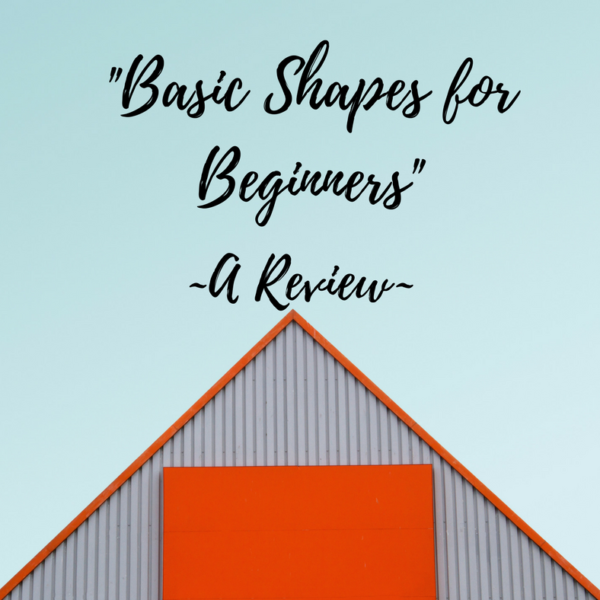 Basic Shapes for Beginners: Review