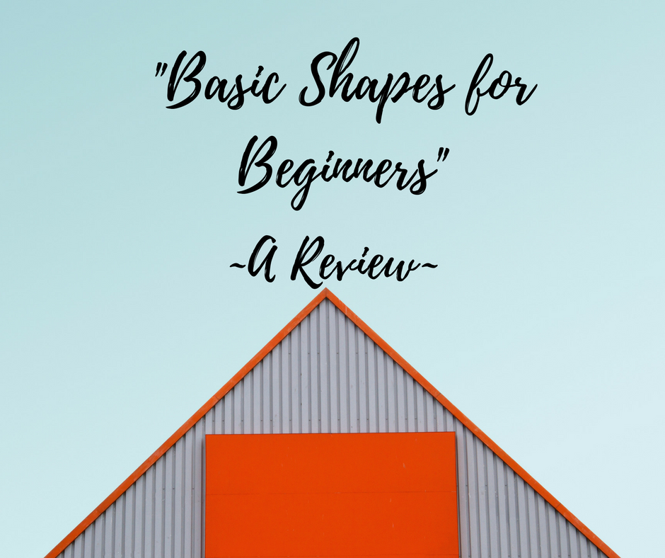 Basic Shapes for Beginners: Review