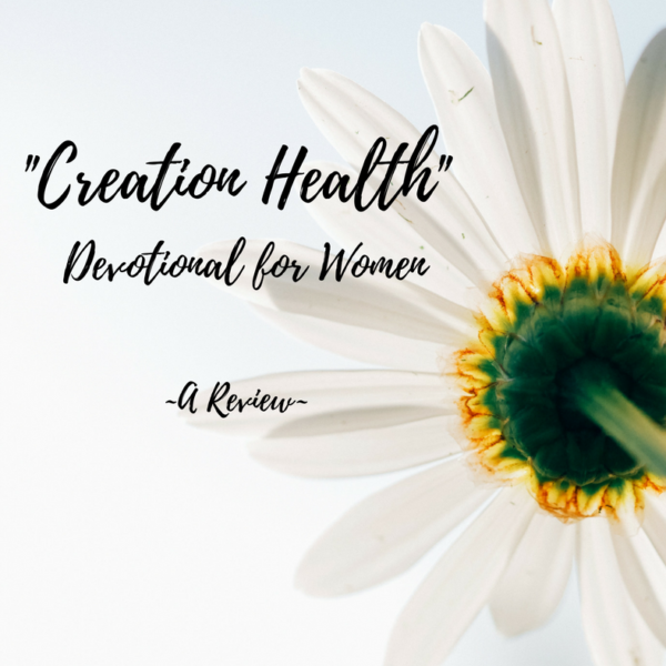 Creation Health -Devotional Review