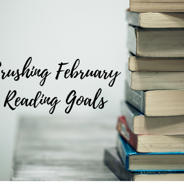 Crushing February Reading Goals