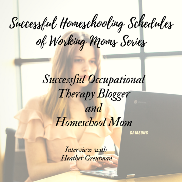 Successful Occupational Therapy Blogger and Homeschool Mom